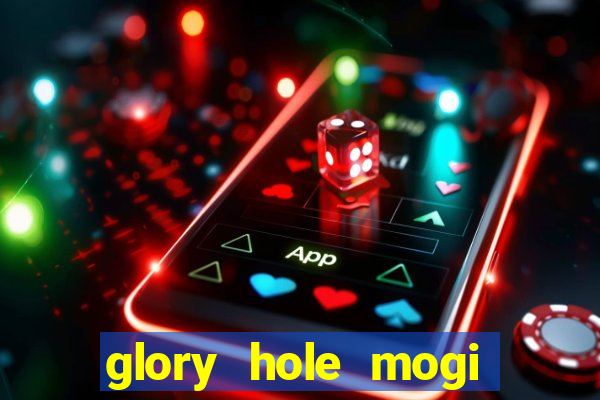 glory hole mogi das cruzes